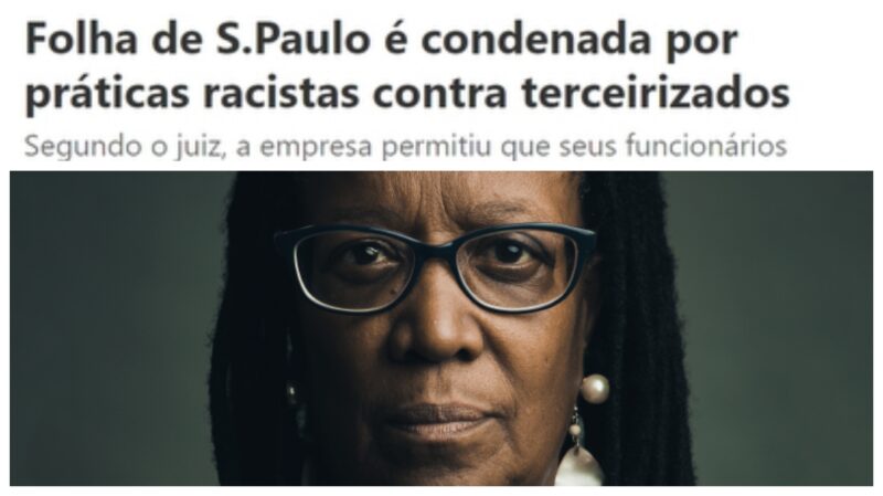 Dennis de Oliveira: Racismo à brasileira permeia a Folha e contamina o seu jornalismo